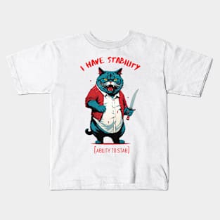 I Have Stability [Ability to Stab] Cat Kids T-Shirt